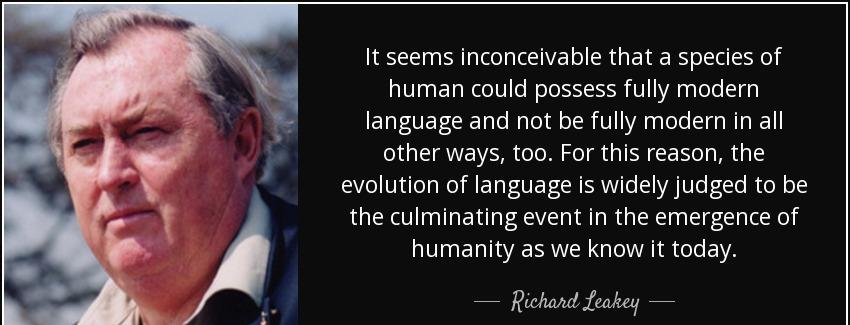 quote it seems inconceivable that a species of human could possess fully modern language and richard leakey Quotes