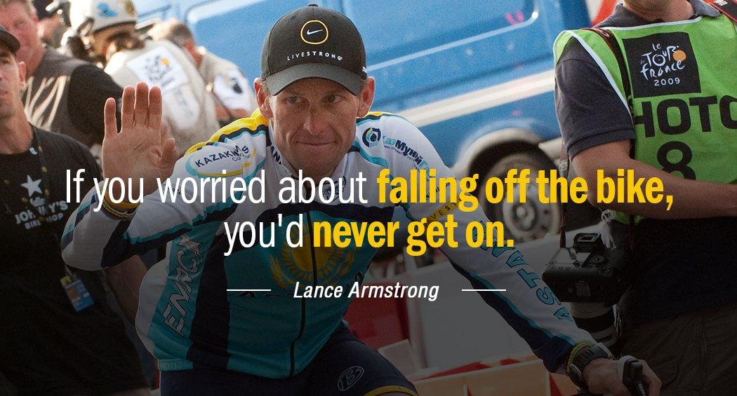 Quotation Lance Armstrong If you worried about falling off the bike you d Quotes