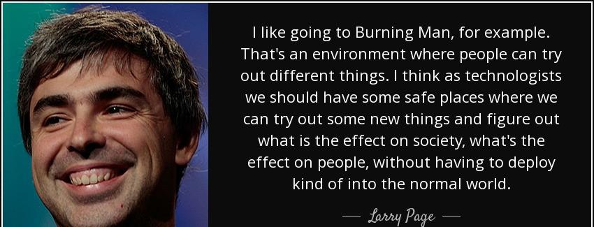 quote i like going to burning man for example that s an environment where people can try out larry page Quotes