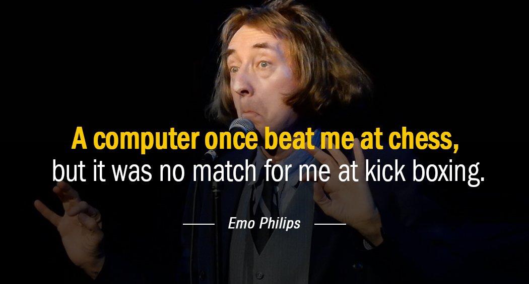 Quotation Emo Philips A computer once beat me at chess but it was Quotes