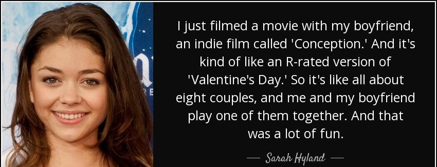 quote i just filmed a movie with my boyfriend an indie film called conception and it s kind sarah hyland Quotes