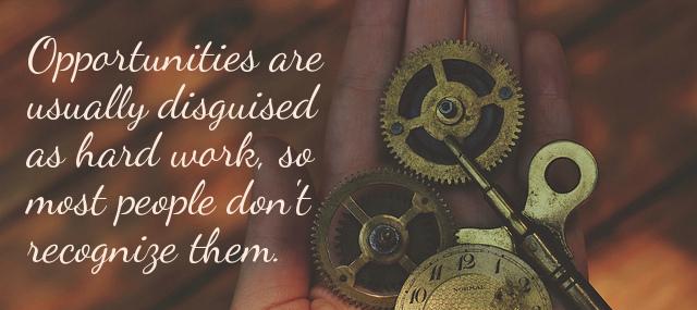 Quotation Ann Landers Opportunities are usually disguised as hard work so most people Quotes