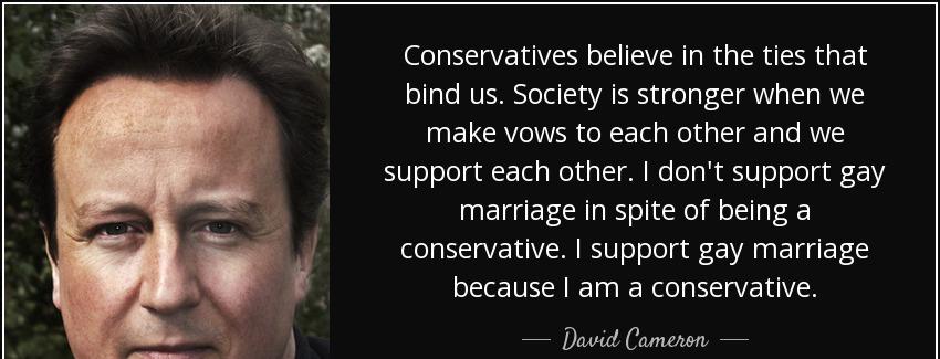 quote conservatives believe in the ties that bind us society is stronger when we make vows david cameron Quotes