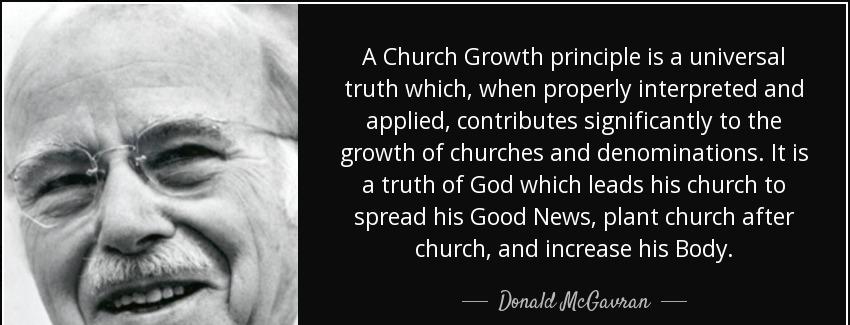 quote a church growth principle is a universal truth which when properly interpreted and applied donald mcgavran Quotes