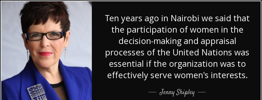 quote ten years ago in nairobi we said that the participation of women in the decision making jenny shipley Quotes