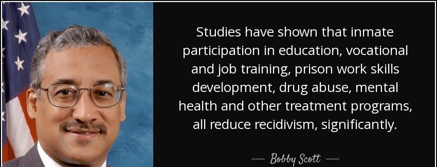 quote studies have shown that inmate participation in education vocational and job training bobby scott Quotes