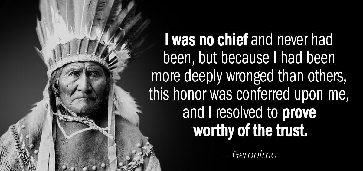 Quotation Geronimo I was no chief and never had been but because Quotes
