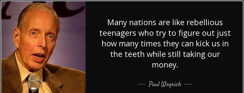 quote many nations are like rebellious teenagers who try to figure out just how many times paul weyrich Quotes