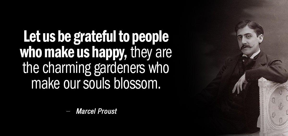 Quotation Marcel Proust Let us be grateful to people who make us happy Quotes