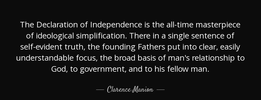 quote the declaration of independence is the all time masterpiece of ideological simplification clarence manion Quotes