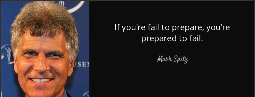 quote if you re fail to prepare you re prepared to fail mark spitz Quotes