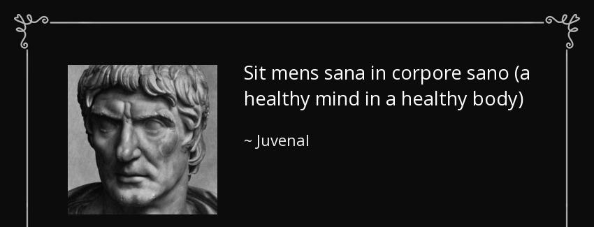 quote sit mens sana in corpore sano a healthy mind in a healthy body juvenal Quotes