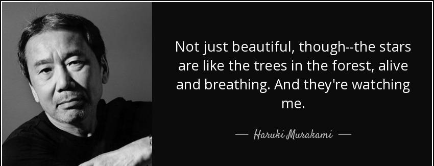 quote not just beautiful though the stars are like the trees in the forest alive and breathing haruki murakami Quotes