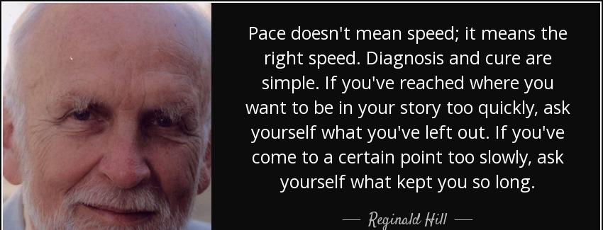 quote pace doesn t mean speed it means the right speed diagnosis and cure are simple if you reginald hill Quotes