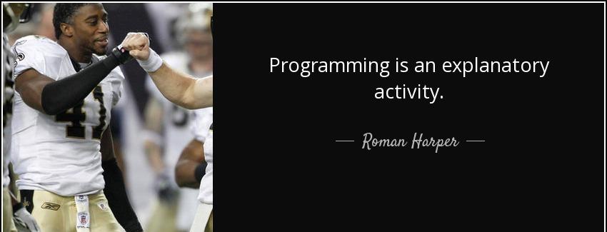 quote programming is an explanatory activity roman harper Quotes