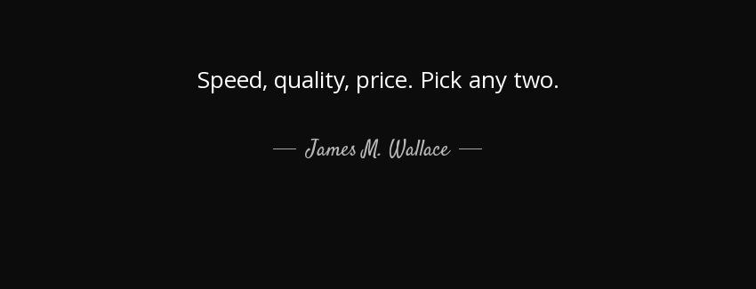 quote speed quality price pick any two james m wallace Quotes