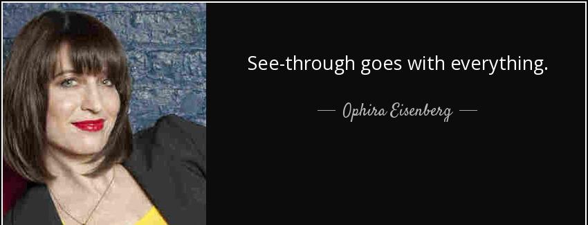 quote see through goes with everything ophira eisenberg Quotes