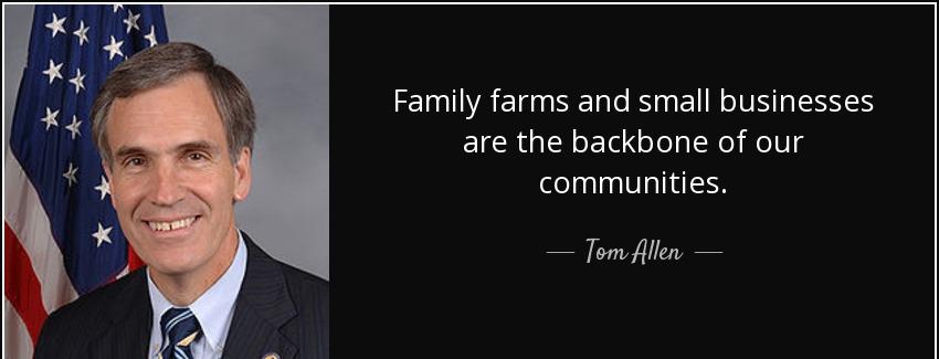 quote family farms and small businesses are the backbone of our communities tom allen Quotes