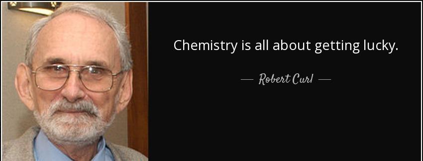 quote chemistry is all about getting lucky robert curl Quotes