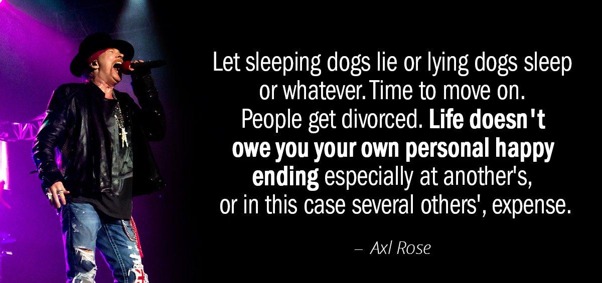 Quotation Axl Rose Let sleeping dogs lie or lying dogs sleep or whatever Quotes