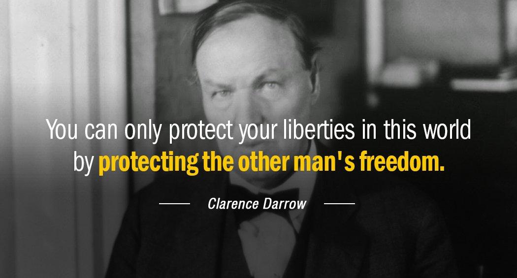 Quotation Clarence Darrow You can only protect your liberties in this world by Quotes