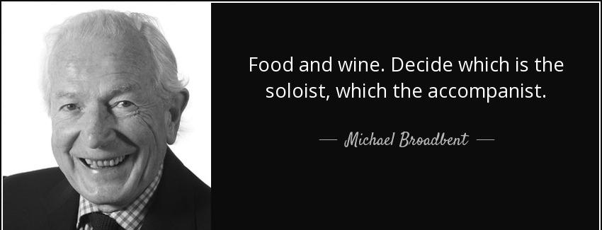 quote food and wine decide which is the soloist which the accompanist michael broadbent Quotes