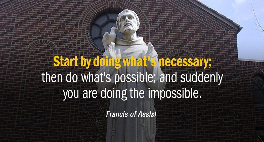 Quotation Francis of Assisi Start by doing what s necessary then do what s Quotes
