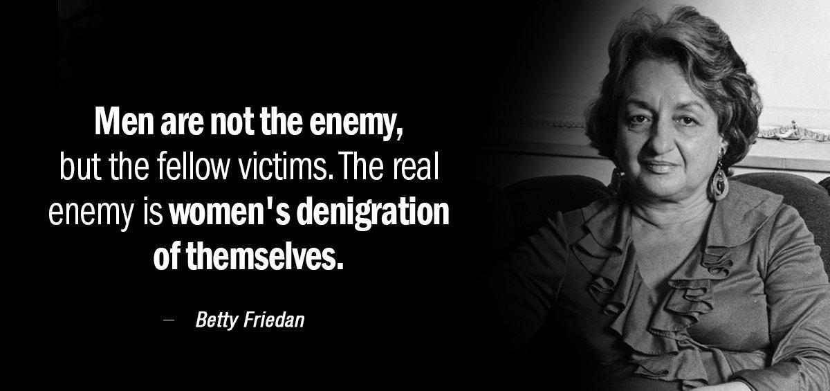 Quotation Betty Friedan Men are not the enemy but the fellow victims The Quotes