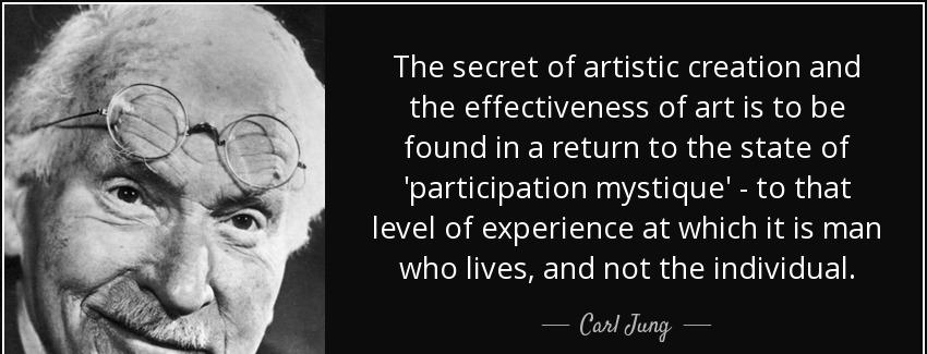 quote the secret of artistic creation and the effectiveness of art is to be found in a return carl jung Quotes