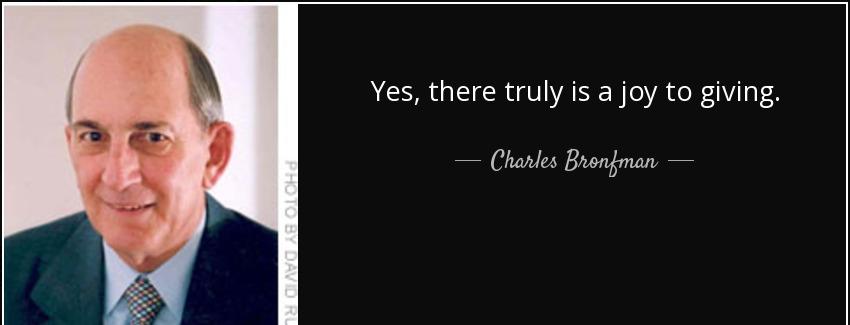 quote yes there truly is a joy to giving charles bronfman Quotes