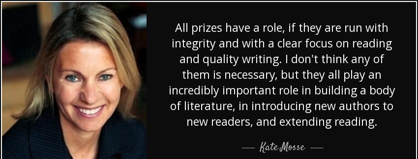 quote all prizes have a role if they are run with integrity and with a clear focus on reading kate mosse Quotes