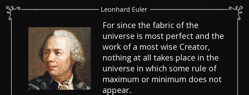 quote for since the fabric of the universe is most perfect and the work of a most wise creator leonhard euler Quotes