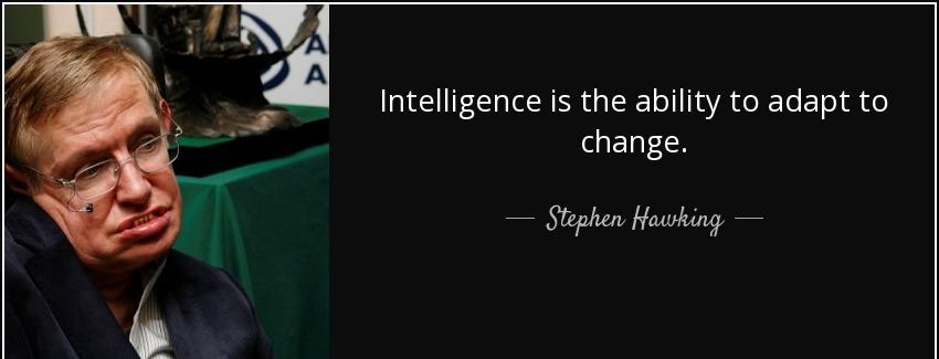 quote intelligence is the ability to adapt to change stephen hawking Quotes