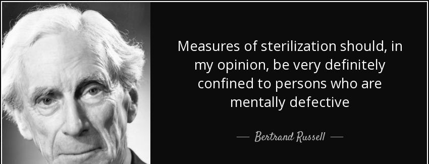 quote measures of sterilization should in my opinion be very definitely confined to persons bertrand russell Quotes