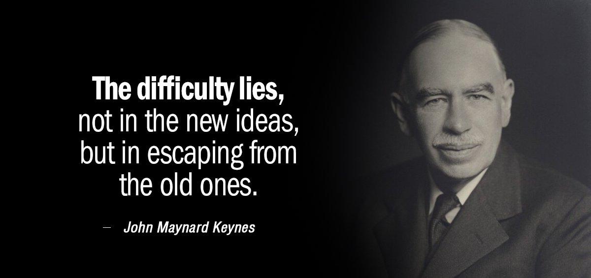 Quotation John Maynard Keynes The difficulty lies not in the new ideas but in Quotes
