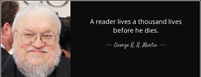 quote a reader lives a thousand lives before he dies george r r martin Quotes