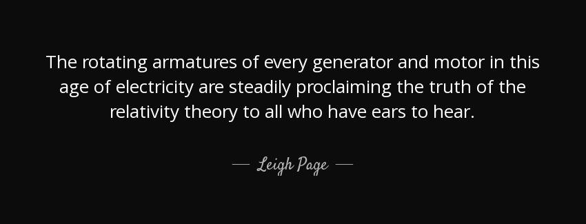 quote the rotating armatures of every generator and motor in this age of electricity are steadily leigh page Quotes