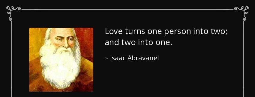 quote love turns one person into two and two into one isaac abravanel Quotes