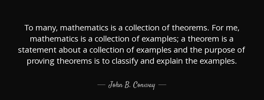 quote to many mathematics is a collection of theorems for me mathematics is a collection of john b conway Quotes