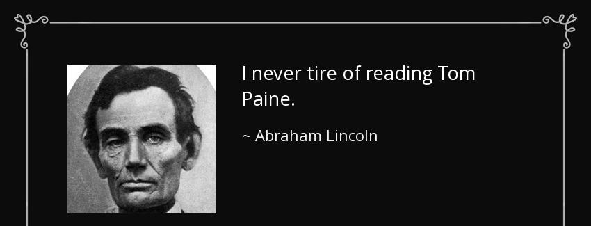 quote i never tire of reading tom paine abraham lincoln Quotes
