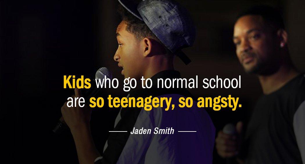 Quotation Jaden Smith Kids who go to normal school are so teenagery so Quotes
