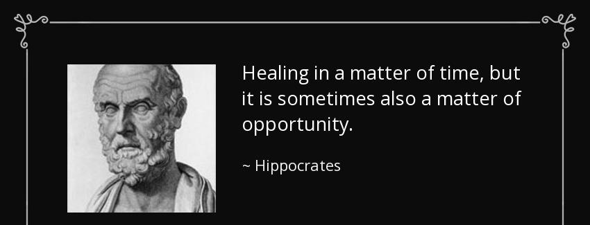 quote healing in a matter of time but it is sometimes also a matter of opportunity hippocrates Quotes