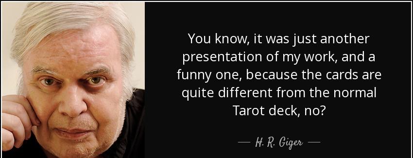 quote you know it was just another presentation of my work and a funny one because the cards h r giger Quotes