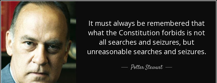 quote it must always be remembered that what the constitution forbids is not all searches potter stewart Quotes