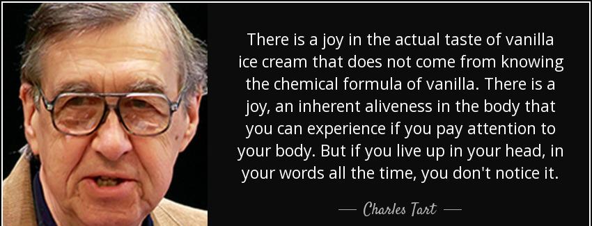 quote there is a joy in the actual taste of vanilla ice cream that does not come from knowing charles tart Quotes