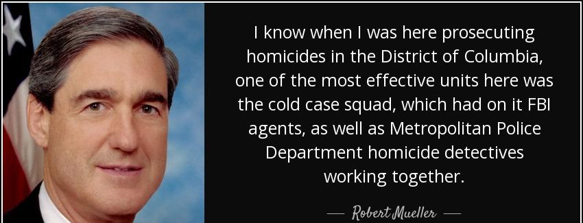 quote i know when i was here prosecuting homicides in the district of columbia one of the robert mueller Quotes