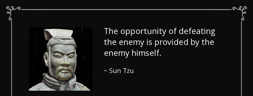 quote the opportunity of defeating the enemy is provided by the enemy himself sun tzu Quotes