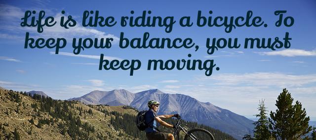 Quotation Albert Einstein Life is like riding a bicycle To keep your balance Quotes