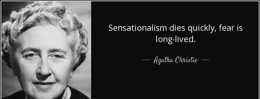 quote sensationalism dies quickly fear is long lived agatha christie Quotes