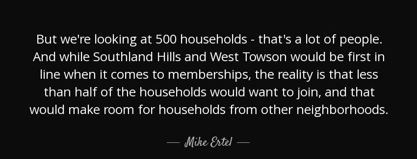 quote but we re looking at 500 households that s a lot of people and while southland hills mike ertel Quotes